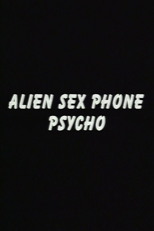 Alien Sex Phone Psycho photo