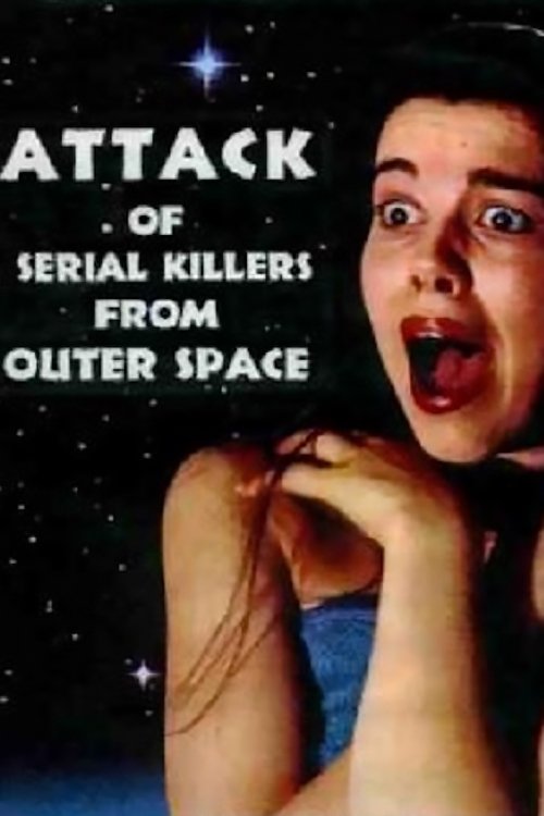 Attack of Serial Killers from Outer Space photo