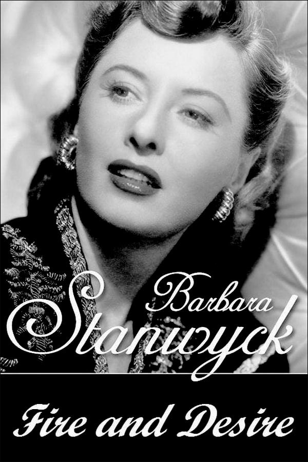 Barbara Stanwyck: Fire and Desire photo