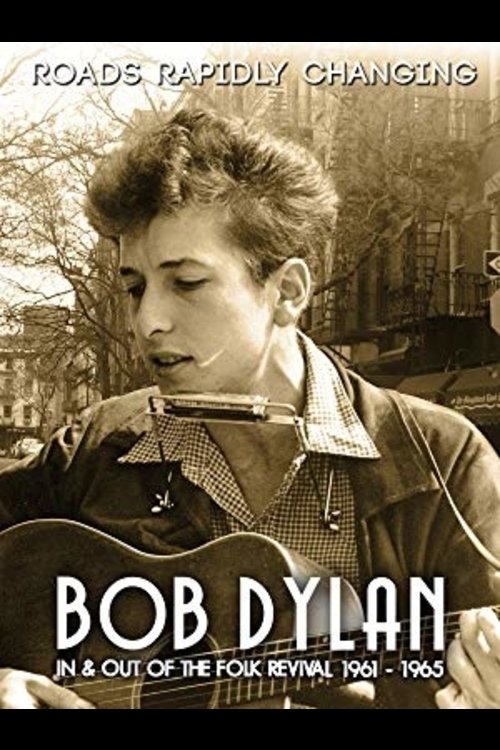 Bob Dylan: Roads Rapidly Changing - In & Out of the Folk Revival 1961 - 1965 photo