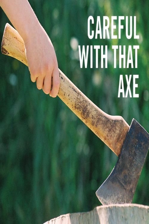 Careful with that Axe! photo