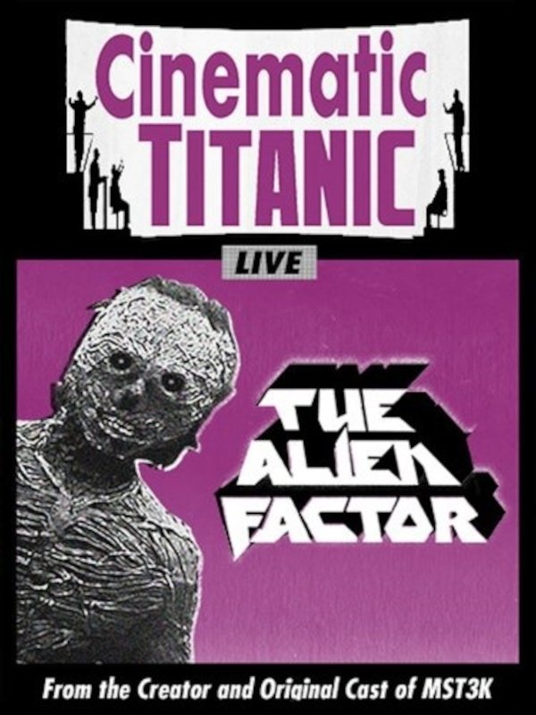 Cinematic Titanic: The Alien Factor photo