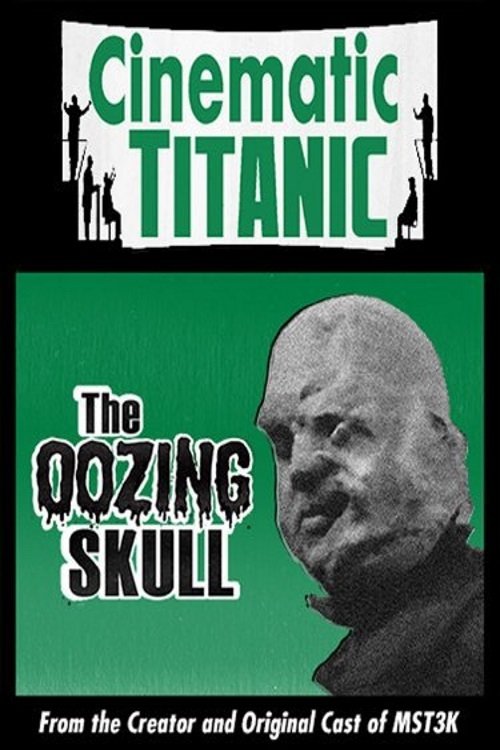 Cinematic Titanic: The Oozing Skull photo