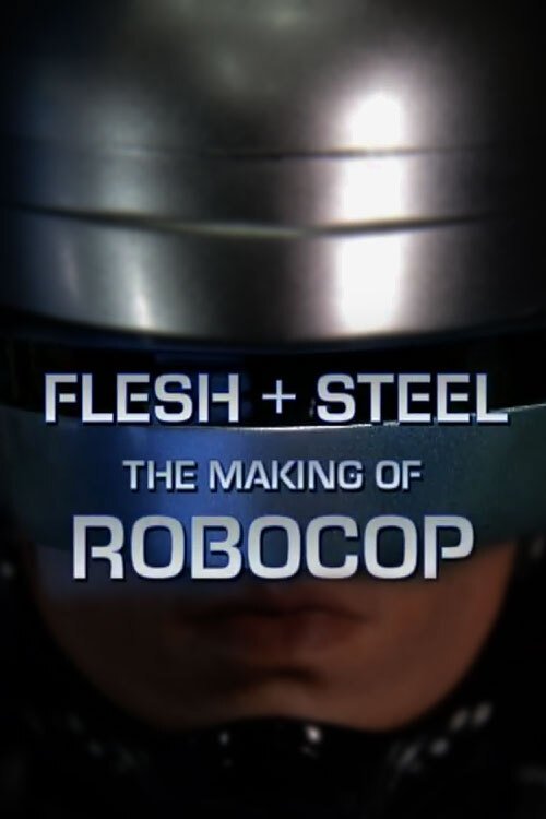 Flesh + Steel: The Making of 'RoboCop' photo