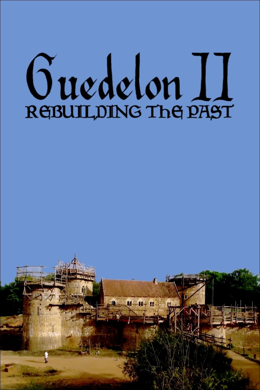 Guedelon II: Rebuilding the Past photo
