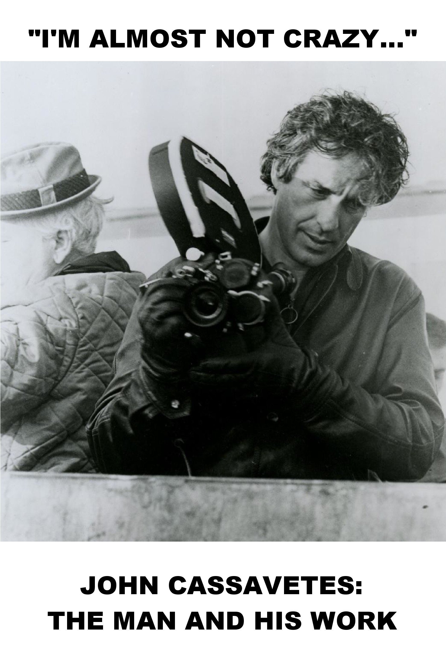 I'm Almost Not Crazy: John Cassavetes — The Man and His Work photo