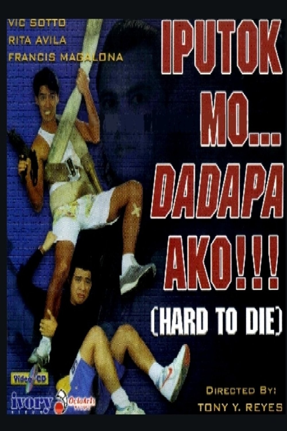 Iputok mo... Dadapa Ako!!! (Hard to Die) photo