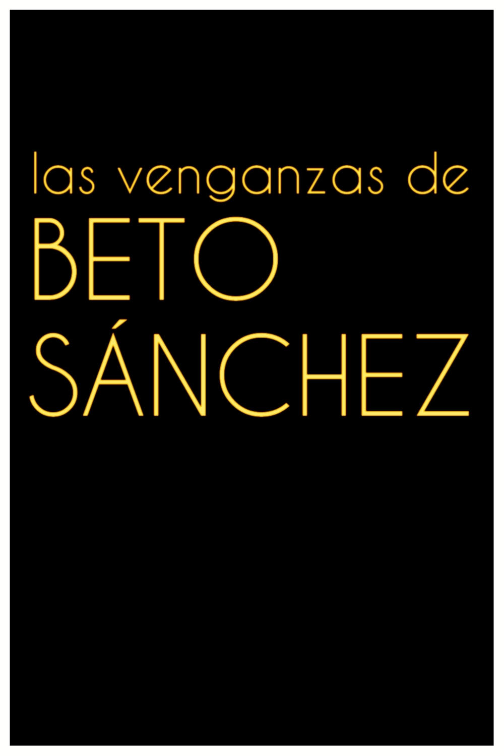 Las venganzas de Beto Sánchez photo