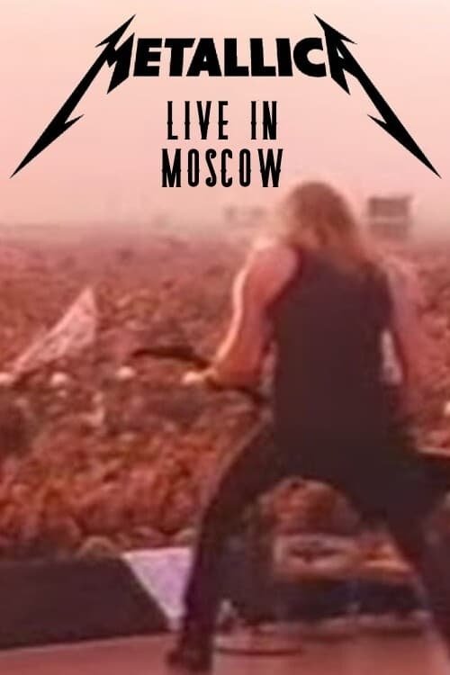 Metallica: Live Moscow - Monsters of Rock photo