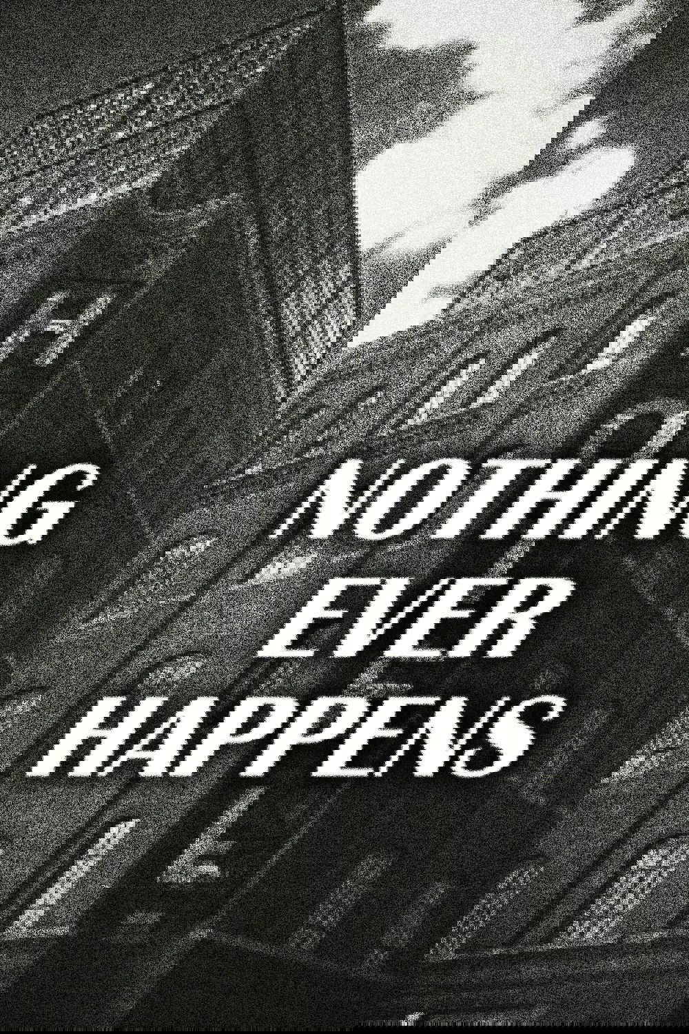Nothing Ever Happens photo