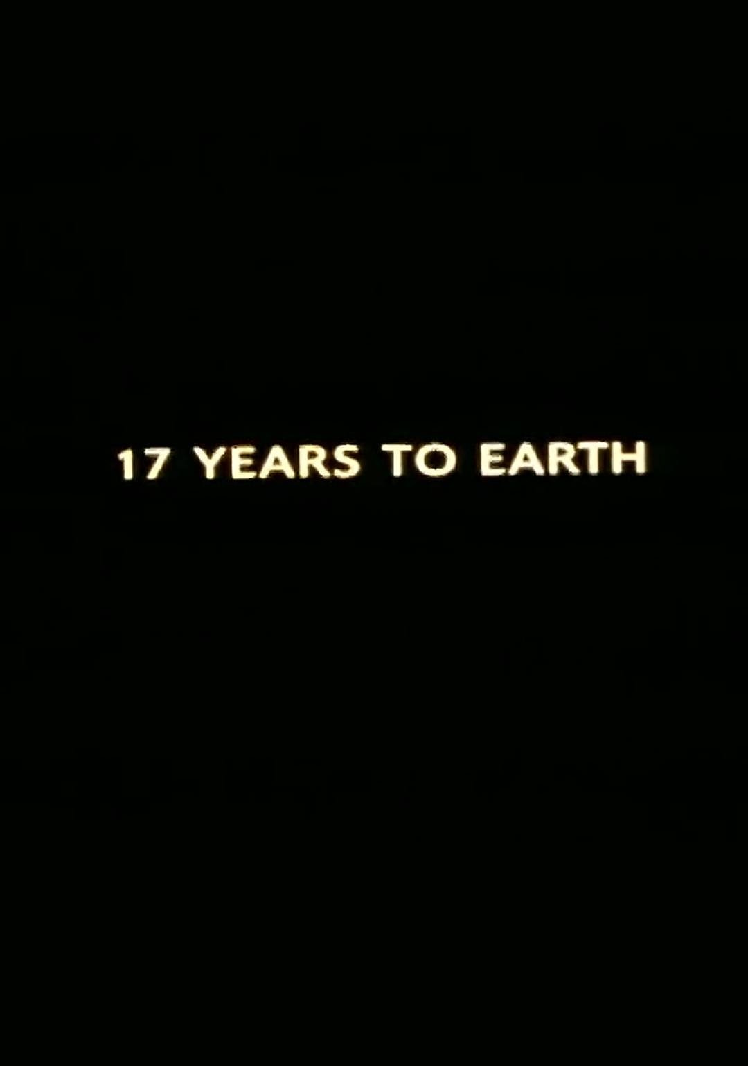 Seventeen Years to Earth photo