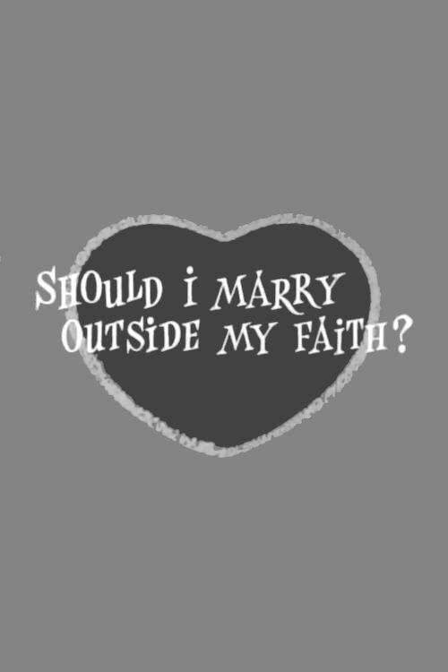 Should I Marry Outside My Faith? photo