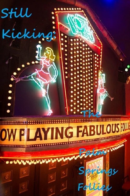 Still Kicking: The Fabulous Palm Springs Follies photo