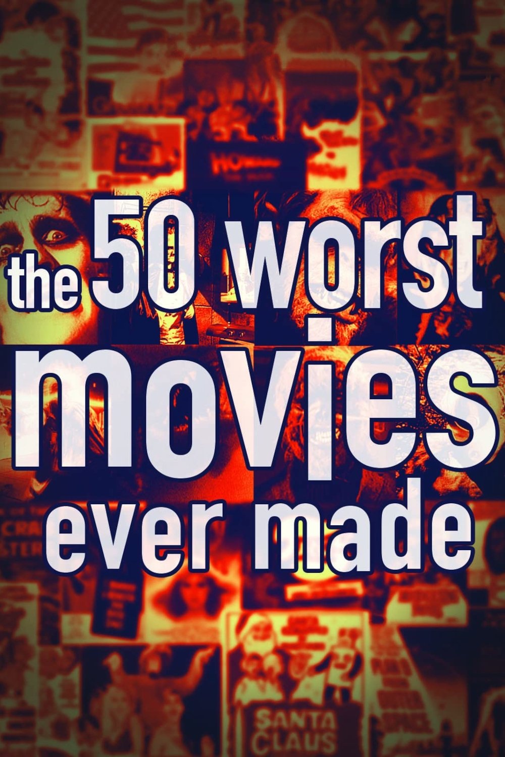 The 50 Worst Movies Ever Made photo