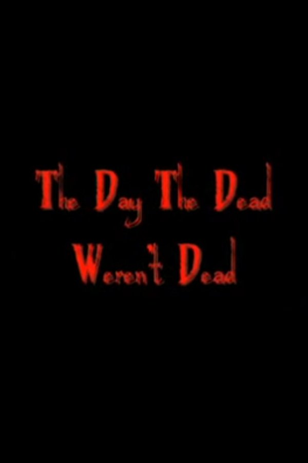 The Day The Dead Weren't Dead photo