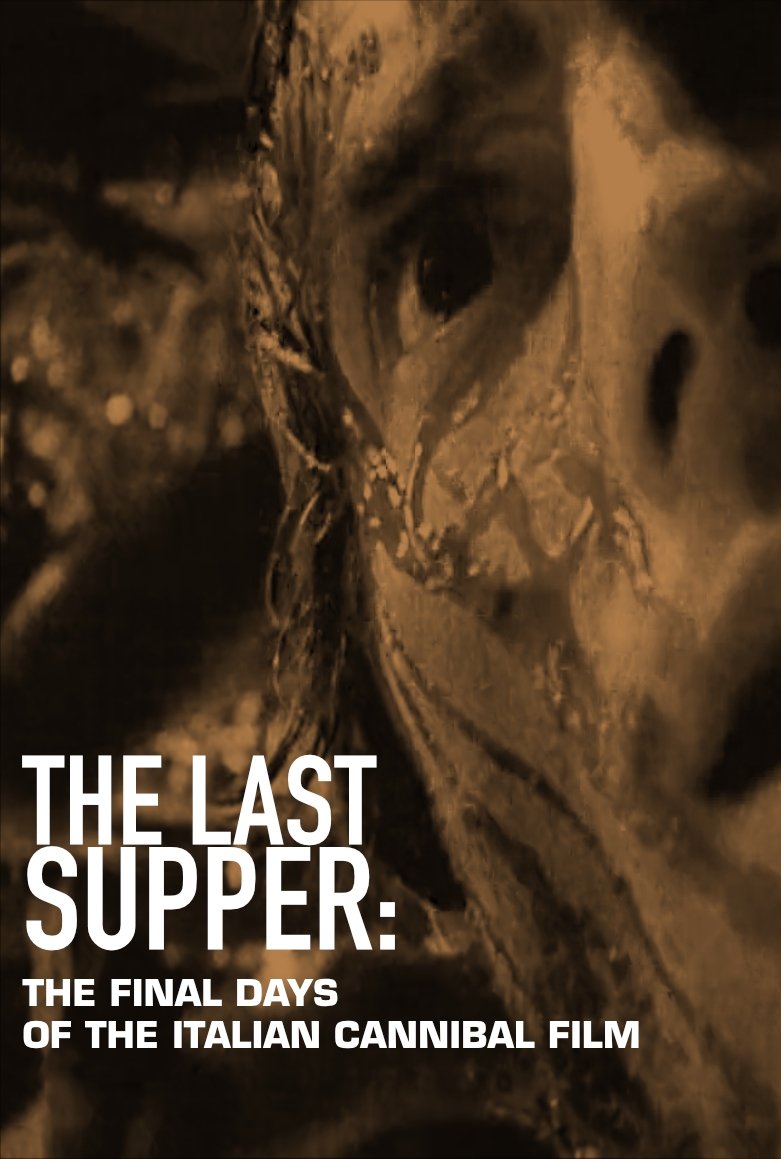 The Last Supper: The Final Days of the Italian Cannibal Film photo