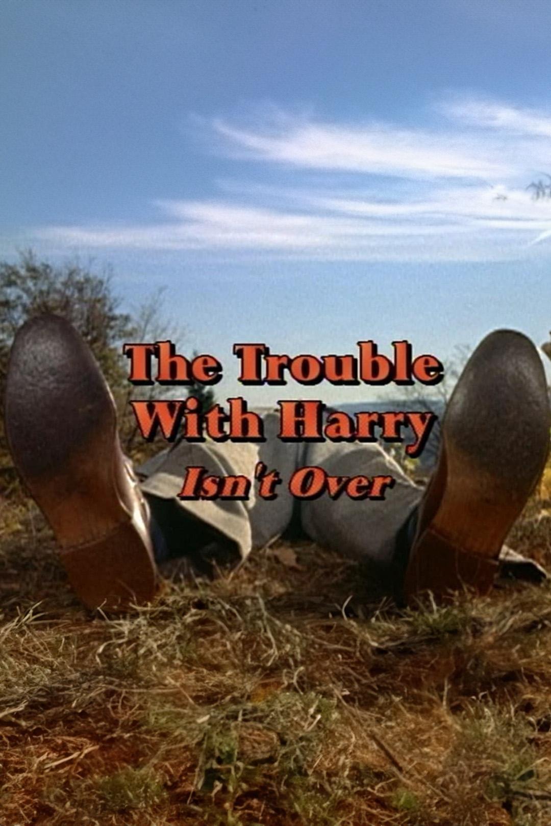 'The Trouble with Harry' Isn't Over photo