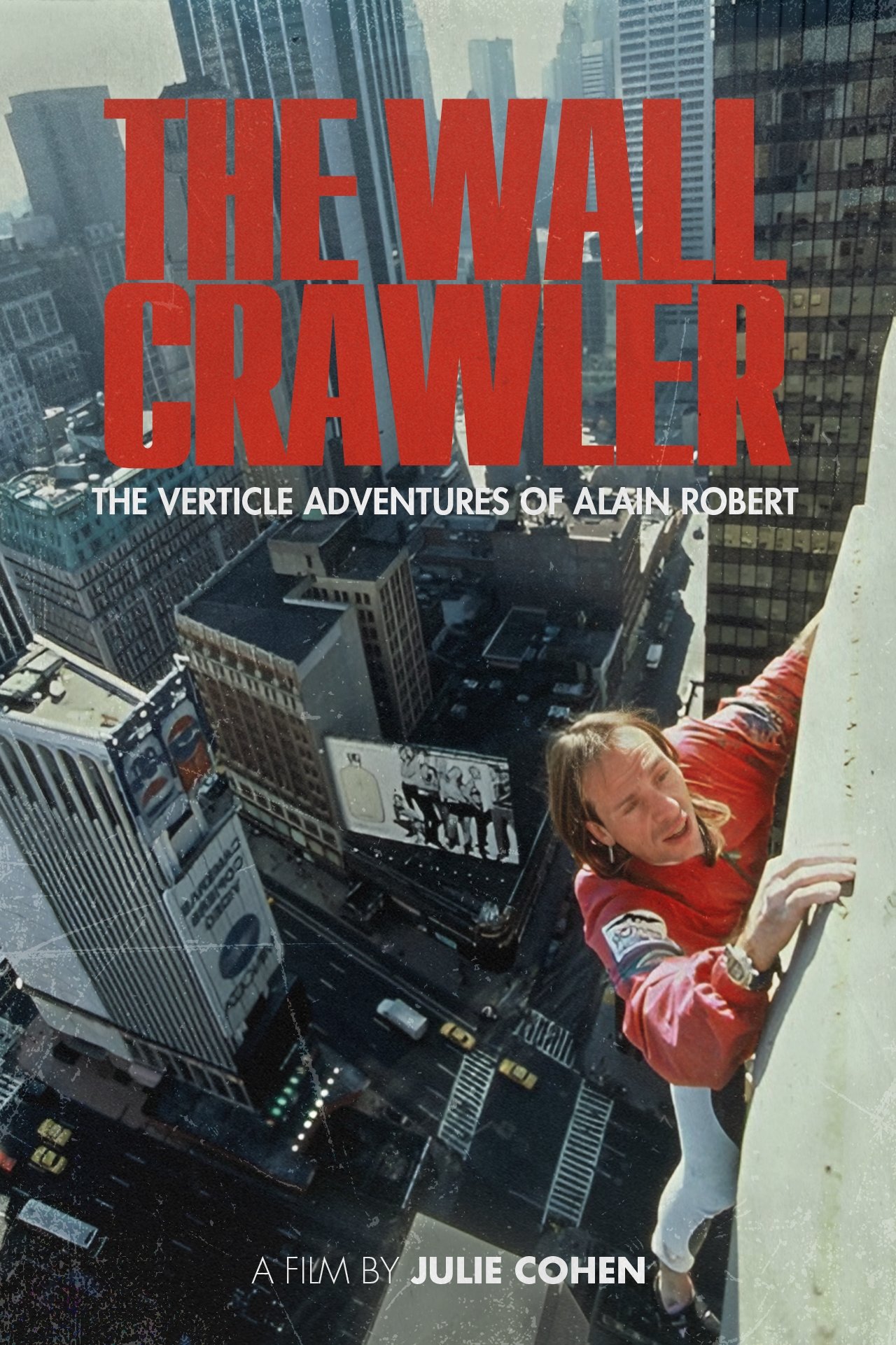 The Wall Crawler: The Verticle Adventures of Alain Robert photo