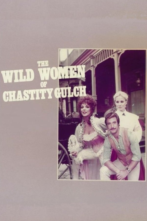 The Wild Women of Chastity Gulch photo