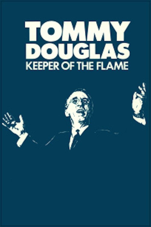 Tommy Douglas: Keeper of the Flame photo
