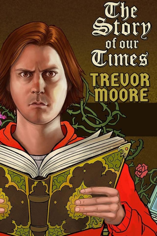 Trevor Moore: The Story of Our Times photo