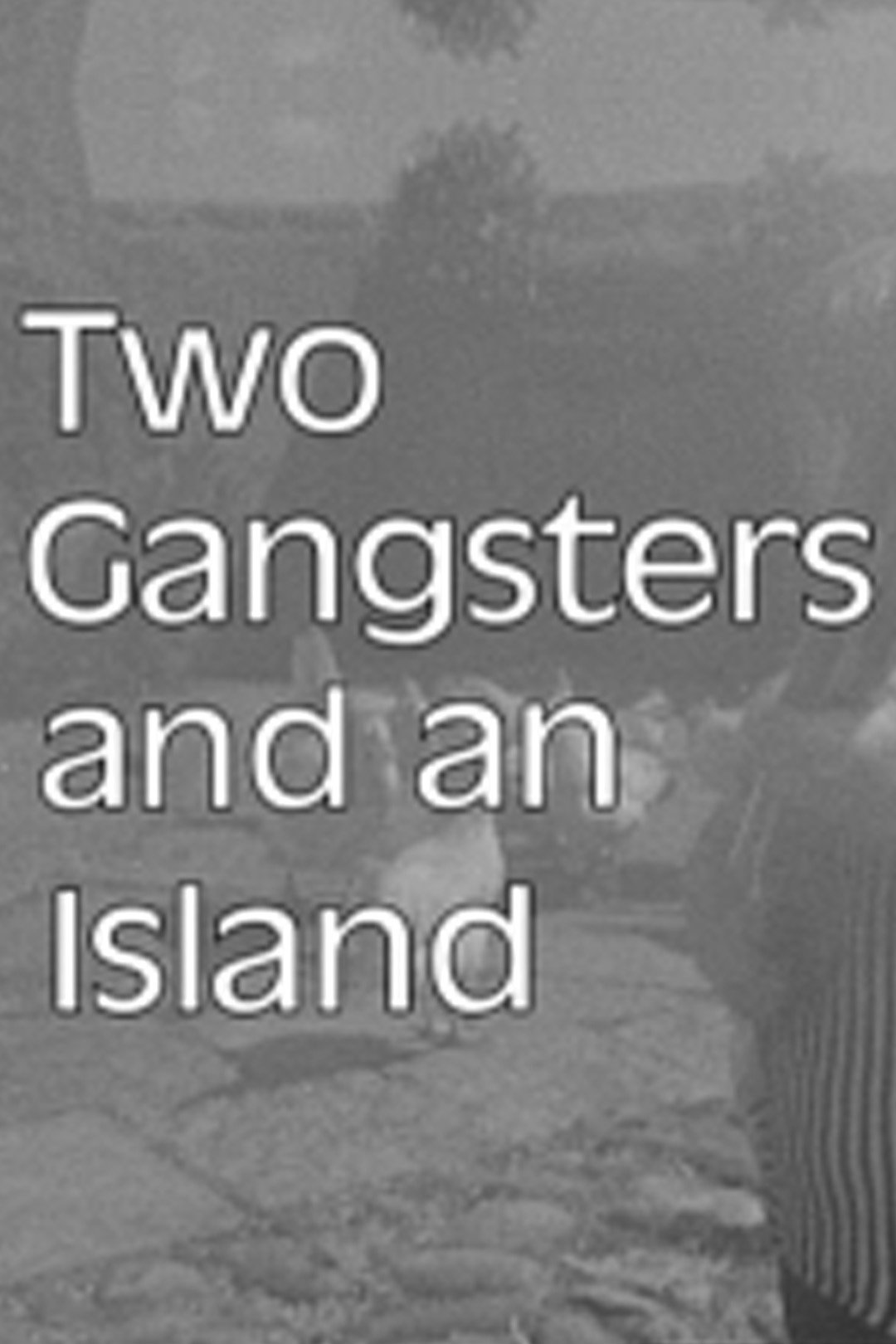 Two Gangsters and an Island photo