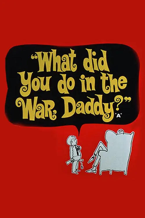 What Did You Do in the War, Daddy? photo