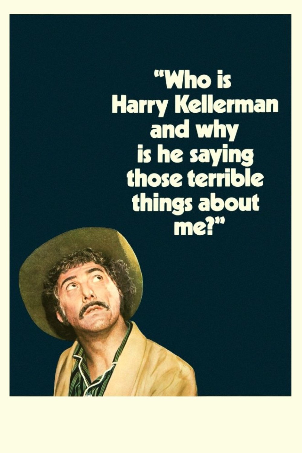 Who Is Harry Kellerman and Why Is He Saying Those Terrible Things About Me? photo
